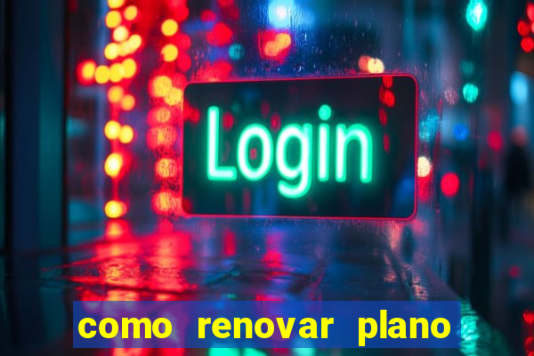 como renovar plano tim beta antes do vencimento